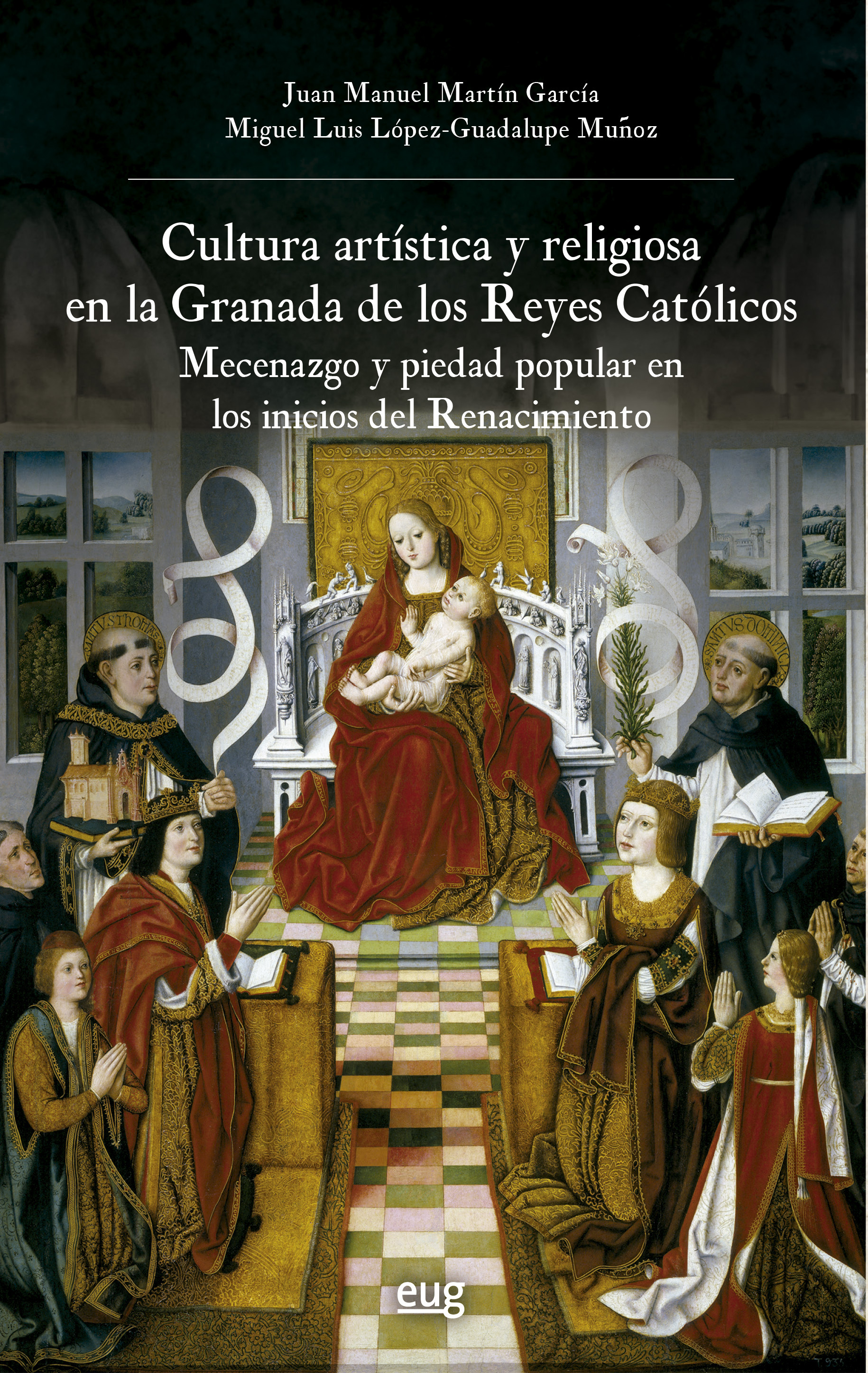  «Cultura artística y religiosa en la Granada de los Reyes Católicos. Mecenazgo y piedad popular en los inicios del Renacimiento»